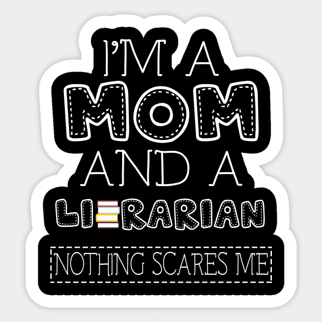 I'm a mom and librarian t shirt for women mother funny gift Sticker by martinyualiso